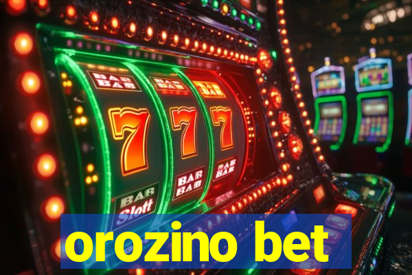 orozino bet